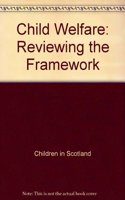 Child Welfare: Reviewing the Framework