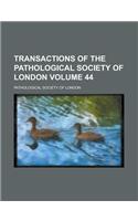 Transactions of the Pathological Society of London (Volume 44)