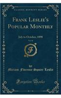 Frank Leslie's Popular Monthly, Vol. 46: July to October, 1898 (Classic Reprint)(English)