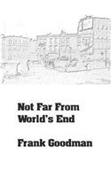 Not Far From World's End