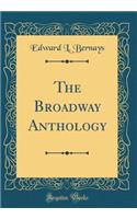 The Broadway Anthology (Classic Reprint)