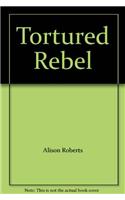 Tortured Rebel