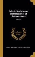 Bulletin Des Sciences Mathématiques Et Astronomiques; Volume 24