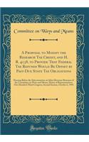 A Proposal to Modify the Research Tax Credit, and H. R. 4138, to Provide That Federal Tax Refunds Would Be Offset by Past-Due State Tax Obligations: Hearing Before the Subcommittee on Select Revenue Measures of the Committee on Ways and Means, Hous