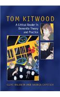 Tom Kitwood on Dementia: A Reader and Critical Commentary