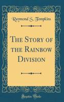 The Story of the Rainbow Division (Classic Reprint)