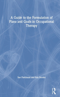 Guide to the Formulation of Plans and Goals in Occupational Therapy