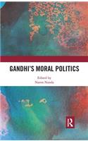 Gandhi's Moral Politics
