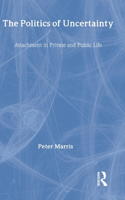 The Politics of Uncertainty