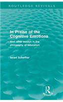 In Praise of the Cognitive Emotions (Routledge Revivals)