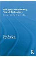 Managing and Marketing Tourist Destinations: Strategies to Gain a Competitive Edge