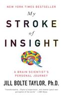 My Stroke of Insight: A Brain Scientist