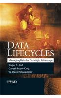 Data Lifecycles: Managing Data for Strategic Advantage