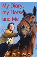 My Diary, my Horse and Me
