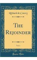 The Rejoinder, Vol. 1 (Classic Reprint)