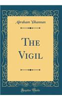 The Vigil (Classic Reprint)