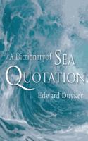A Dictionary Of Sea Quotations