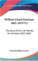 William Lloyd Garrison 1805-1879 V2