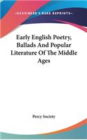 Early English Poetry, Ballads And Popular Literature Of The Middle Ages