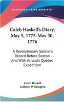 Caleb Haskell's Diary, May 5, 1775-May 30, 1776