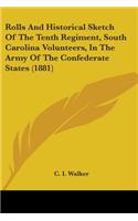 Rolls And Historical Sketch Of The Tenth Regiment, South Carolina Volunteers, In The Army Of The Confederate States (1881)