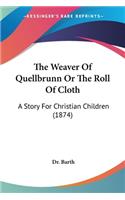 Weaver Of Quellbrunn Or The Roll Of Cloth