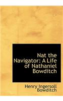 Nat the Navigator: A Life of Nathaniel Bowditch (Large Print Edition)(English)