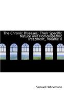 The Chronic Diseases; Their Specific Nature and Homa Opathic Treatment, Volume II
