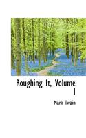 Roughing It, Volume I