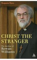 Christ the Stranger: The Theology of Rowan Williams