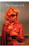 Tropic of X