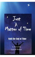 Just A Matter Of time