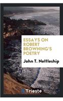 Essays on Robert Browning's Poetry