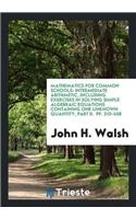 Mathematics for Common Schools: Intermediate Arithmetic, Including Exercises in Solving Simple Algebraic Equations Containing One Unknown Quantity, Part II. Pp. 213-458