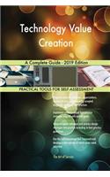 Technology Value Creation A Complete Guide - 2019 Edition
