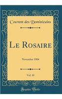 Le Rosaire, Vol. 10: Novembre 1904 (Classic Reprint)