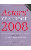Actors' Yearbook 2008: The Essential Resource for Anyone Wanting to Work as an Actor: 2008