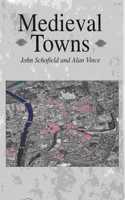 Medieval Towns (Archaeology of Medieval Britain)