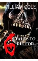 6 Tales to Die for