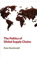 The Politics of Global Supply Chains