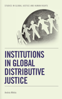 Institutions in Global Distributive Justice