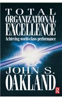 Total Organizational Excellence: Achieving World-Class Performance