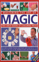 Mastering the Art of Magic: Two Great Books of Conjuring Tricks