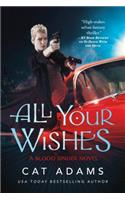 All Your Wishes