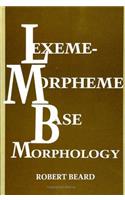 Lexeme-Morpheme Base Morphology