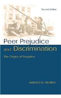 Peer Prejudice and Discrimination: The Origins of Prejudice