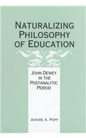 Naturalizing Philosophy of Education: John Dewey in the Postanalytic Period