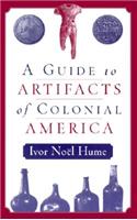 A Guide to the Artifacts of Colonial America: (English)