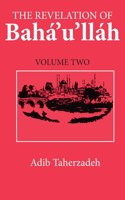 Revelation Of Baha'u'llah Vol. 2