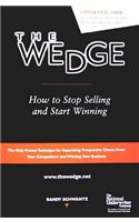 The Wedge: How to Stop Selling and Start Winning
